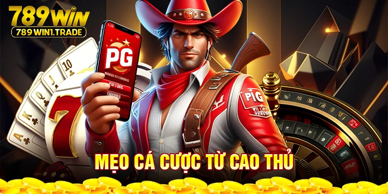 Mẹo cá cược từ cao thủ